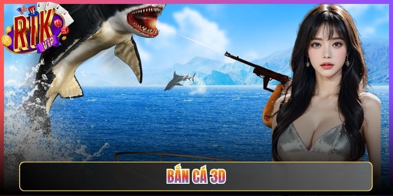 Trải Nghiệm Bắn Cá 3D Rikvip Đồ Họa Cực Kỳ Sống Động