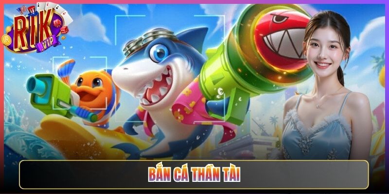 Chơi Ngay Bắn Cá Thần Tài Rikvip Rước Lộc Khủng Về Nhà