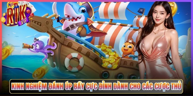 Kinh Nghiệm Đánh Úp Bầy Cực Đỉnh Dành Cho Các Cược Thủ