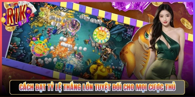 Cách Đạt Tỷ Lệ Thắng Lớn Tuyệt Đối Cho Mọi Cược Thủ