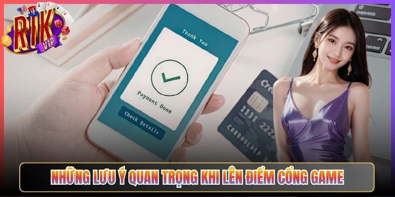Những Lưu Ý Quan Trọng Khi Lên Điểm Cổng Game