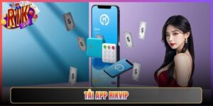 Tải App Rikvip Cực Mượt Cho Mọi Điện Thoại