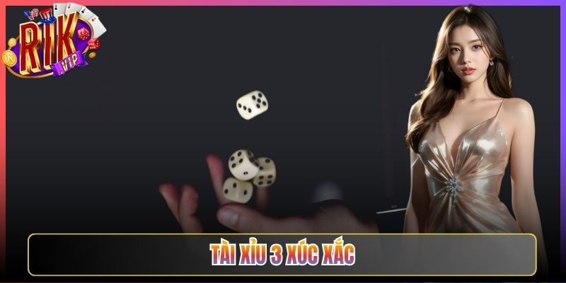 Tài Xỉu 3 Xúc Xắc Rikvip Cực Kịch Tính Hấp Dẫn