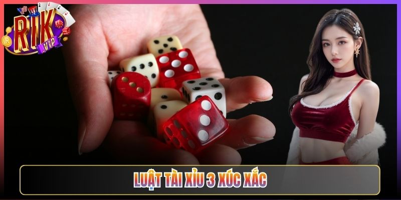 Luật Tài Xỉu 3 Xúc Xắc Rikvip Chuẩn Cho Tân Thủ