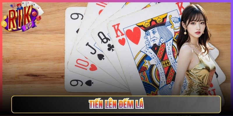Tiến Lên Đếm Lá Rikvip Đấu Trí Nhận Thưởng Cực Lớn