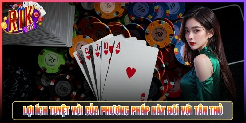 Lợi Ích Tuyệt Vời Của Phương Pháp Này Đối Với Tân Thủ