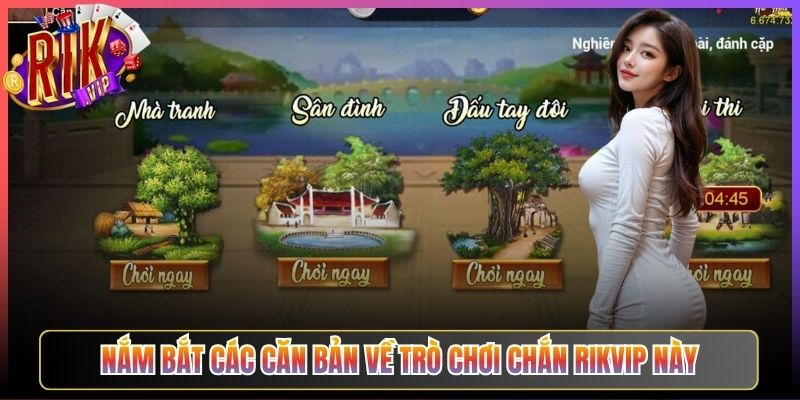 Nắm Bắt Các Căn Bản Về Trò Chơi Chắn Rikvip Này