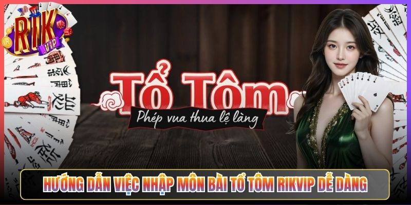 Hướng Dẫn Việc Nhập Môn Bài Tổ Tôm Rikvip Dễ Dàng